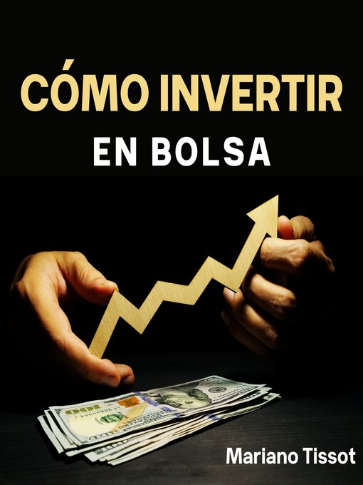 Title details for Cómo invertir en Bolsa by Mariano Tissot - Available